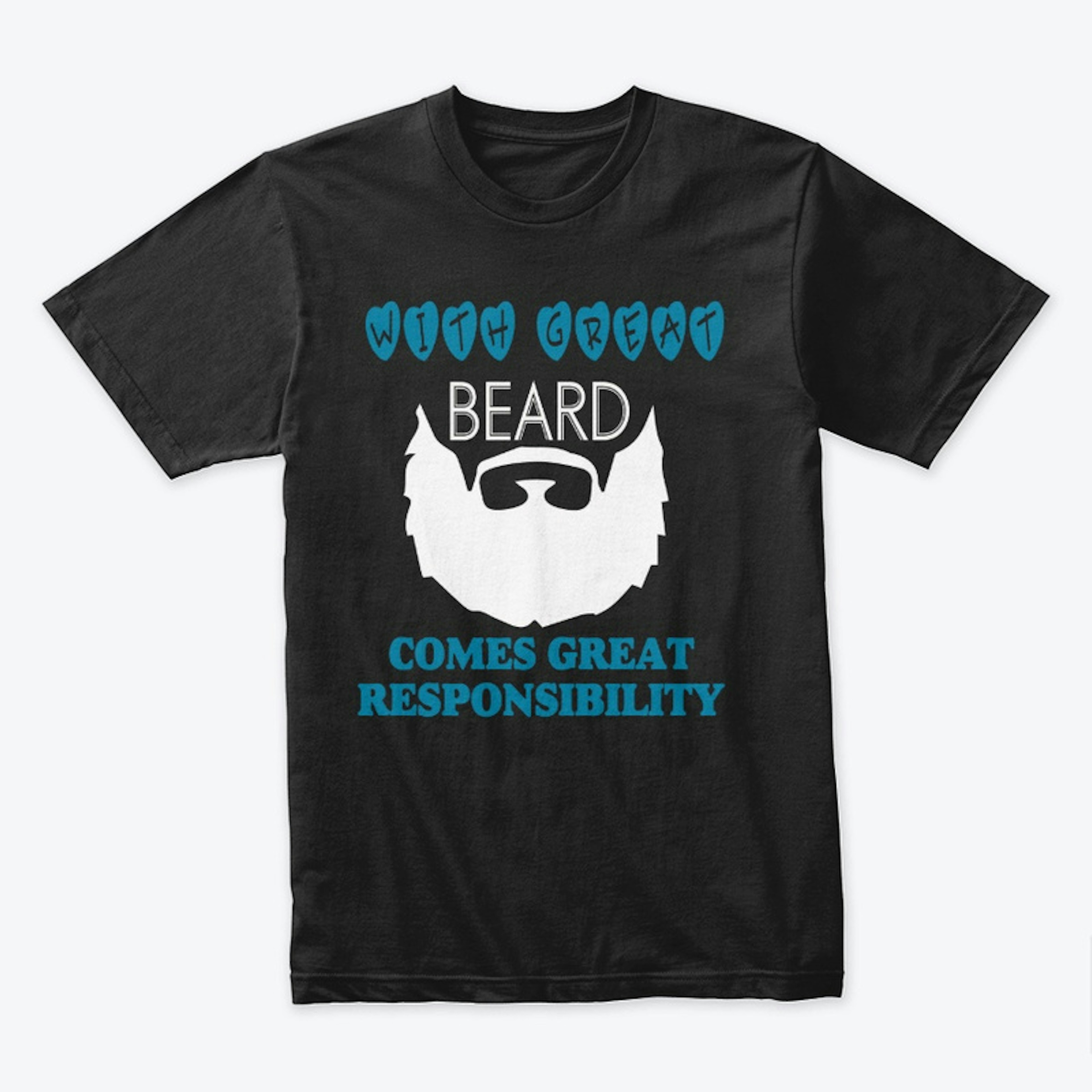 Beard Responsibility - Beard T-Shirt
