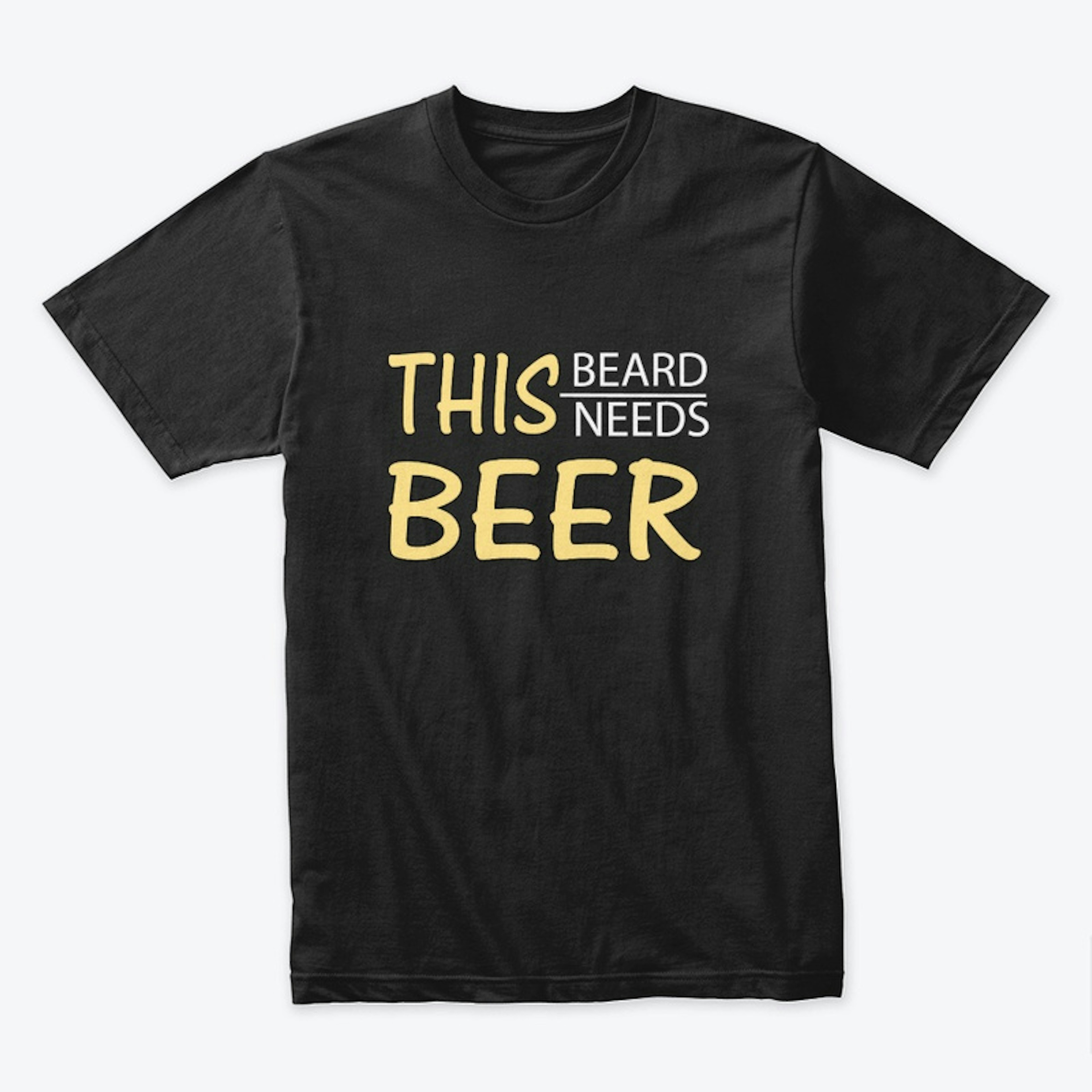 This Beard Needs Beer - Beard T-shirt